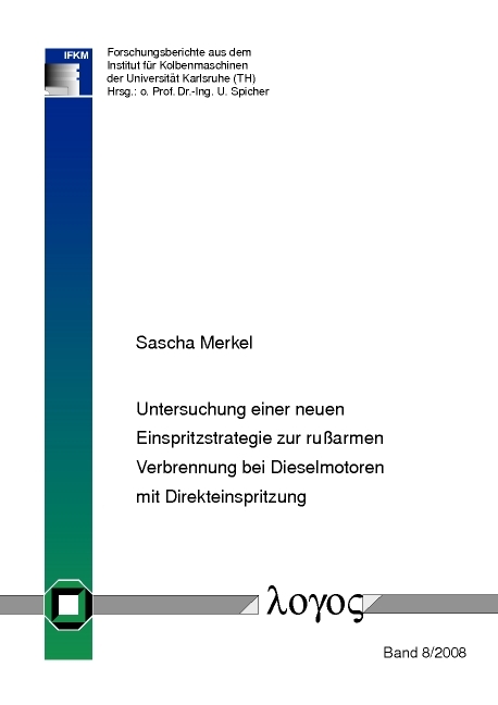 Untersuchung einer neuen Einspritzstrategie zur rußarmen Verbrennung bei Dieselmotoren mit Direkteinspritzung - Sascha Merkel