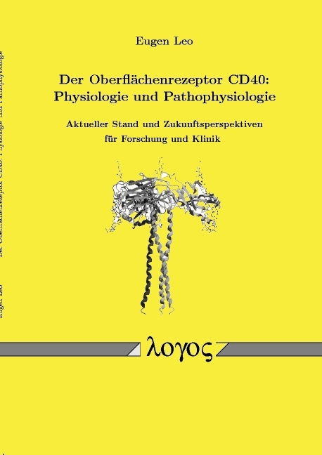 Der Oberflächenrezeptor CD40: Physiologie und Pathophysiologie - Eugen Leo