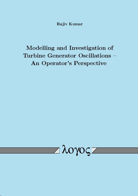 Modelling and Investigation of Turbine Generator Oscillations. An Operator's Perspective - Rajiv Kumar