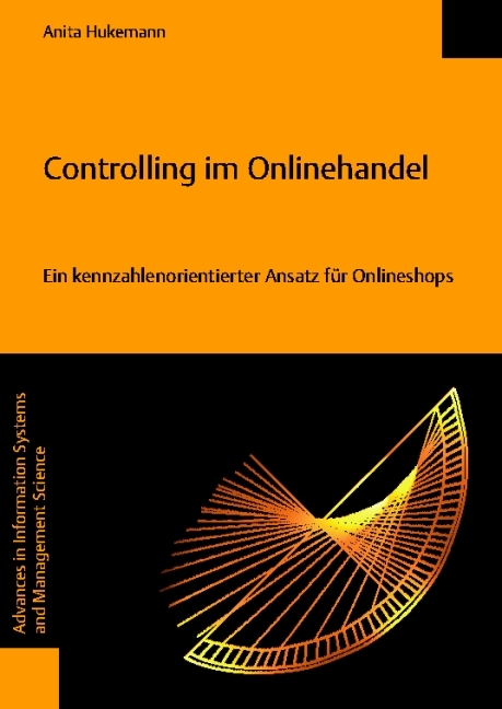 Controlling im Onlinehandel - Ein kennzahlenorientierter Ansatz für Onlineshops - Anita Hukemann