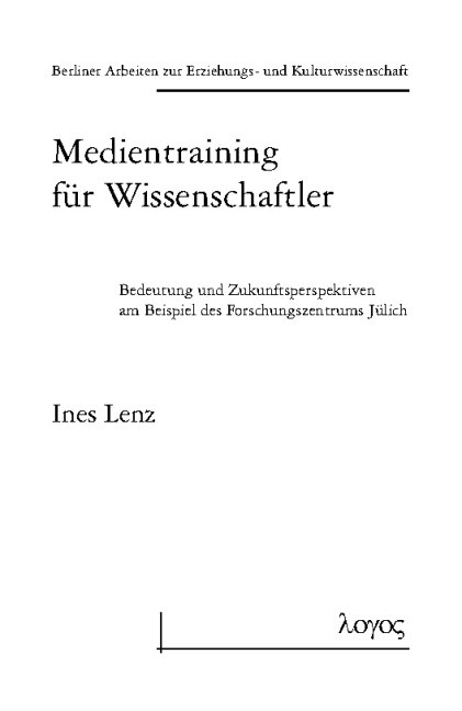 Medientraining Fã¼r Wissenschaftler Bedeutung Und Zukunftsperspektiven Am Beispiel Des Forschungszentrums Jülich - 