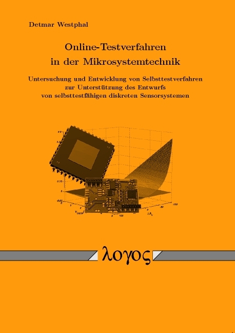 Online-Testverfahren in der Mikrosystemtechnik. Untersuchung und Entwicklung von Selbsttestverfahren zur Unterstützung des Entwurfs von selbsttestfähigen diskreten Sensorsystemen - Detmar Westphal