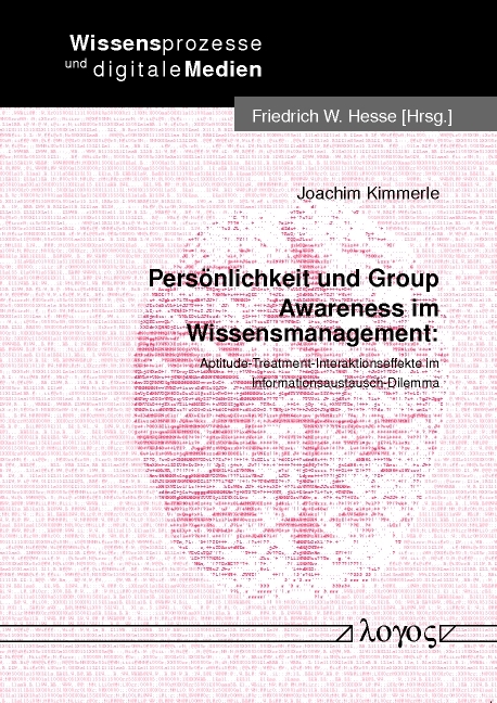 Persönlichkeit und Group Awareness im Wissensmanagement: Aptitude-Treatment-Interaktionseffekte im Informationsaustausch-Dilemma - Joachim Kimmerle
