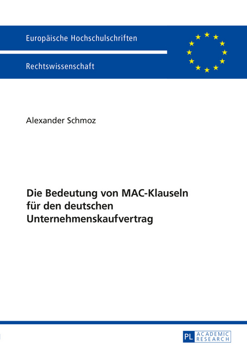 Die Bedeutung von MAC-Klauseln für den deutschen Unternehmenskaufvertrag - Alexander Schmoz