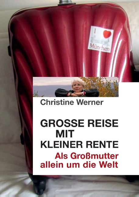 Große Reise mit kleiner Rente - Christine Werner