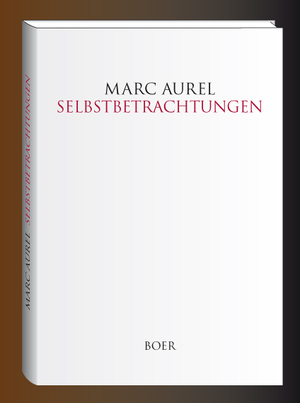 Selbstbetrachtungen - Marc Aurel