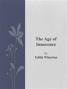 The Age of Innocence - Edith Wharton