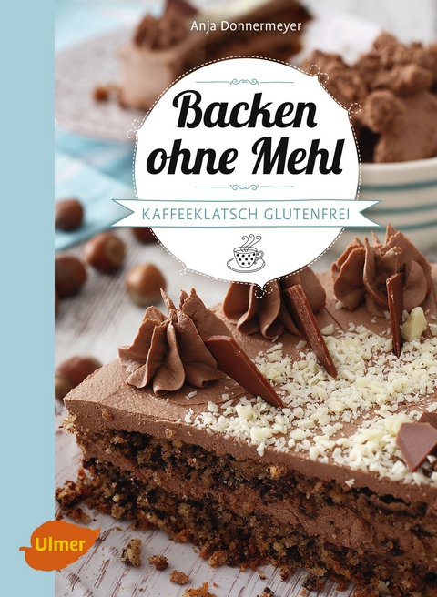 Backen ohne Mehl - Anja Donnermeyer