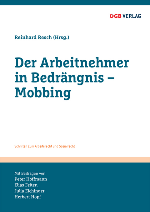 Der Arbeitnehmer in Bedrängnis - Mobbing - Peter Hoffmann, Elias Felten, Julia Eichinger, Herbert Hopf