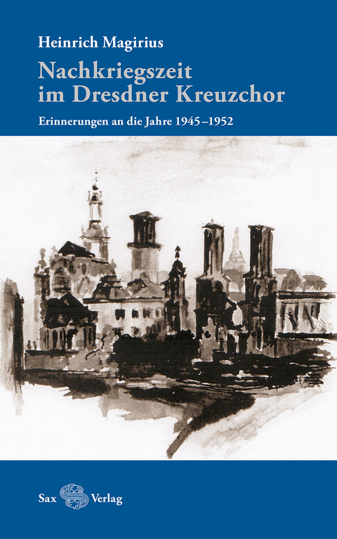Nachkriegszeit im Dresdner Kreuzchor - Heinrich Magirius
