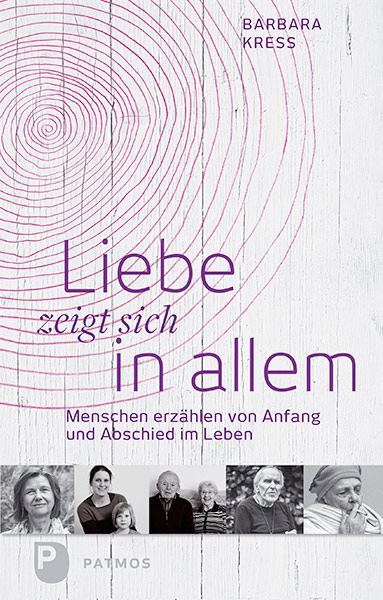 Liebe zeigt sich in allem - Barbara Kress