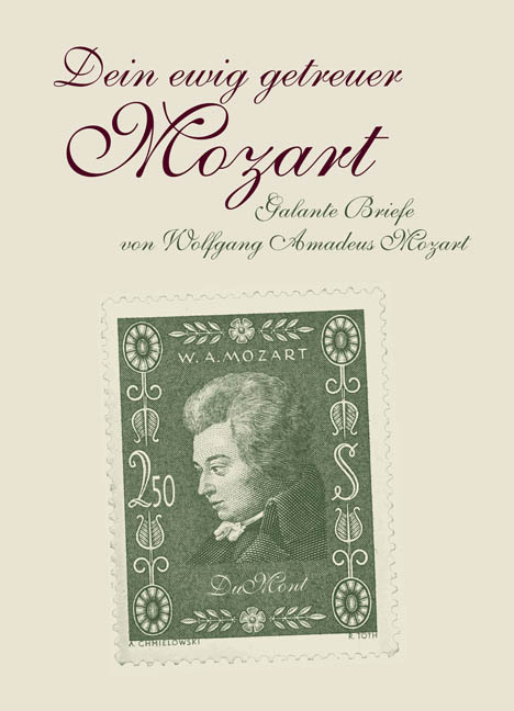 Dein ewig getreuer Mozart - Wolfgang Amadeus Mozart