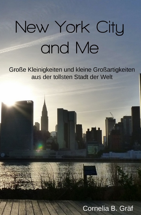 New York City and Me - Cornelia Gräf