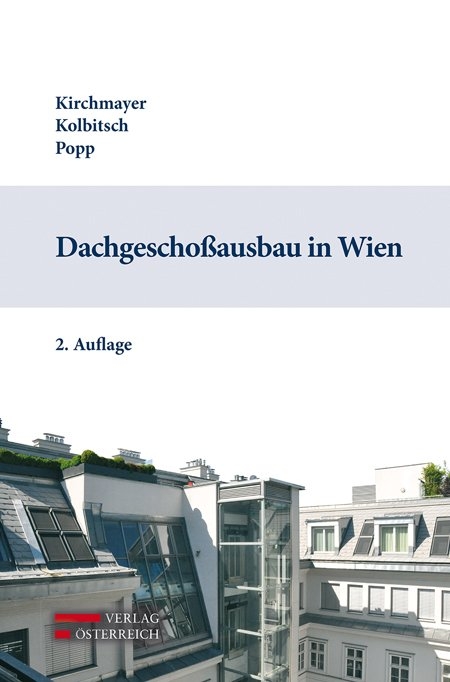Dachgeschoßausbau in Wien - Wolfgang Kirchmayer, Andreas Kolbitsch, Roland Popp