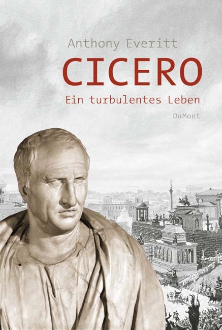 Cicero - Anthony Everitt