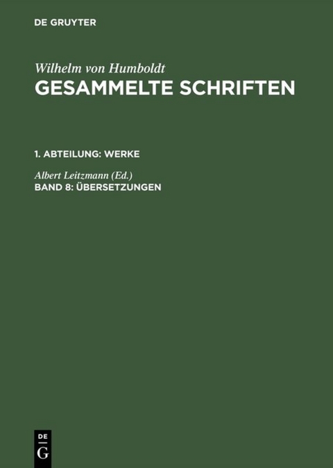 Wilhelm von Humboldt: Gesammelte Schriften. Werke / Übersetzungen - 