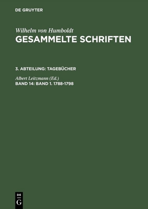 Wilhelm von Humboldt: Gesammelte Schriften. Tagebücher / Band 1. 1788–1798 - 