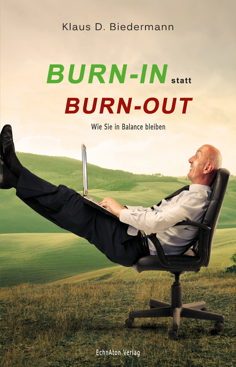 Burn-In statt Burn-Out - Klaus D. Biedermann