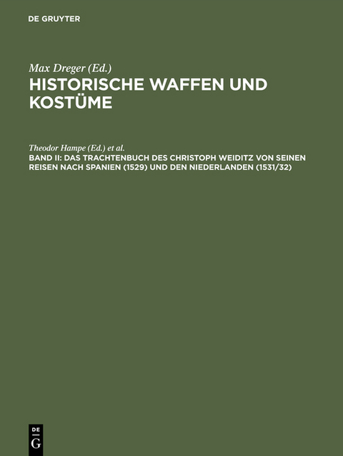 Historische Waffen und Kostüme / Das Trachtenbuch des Christoph Weiditz von seinen Reisen nach Spanien (1529) und den Niederlanden (1531/32) - 