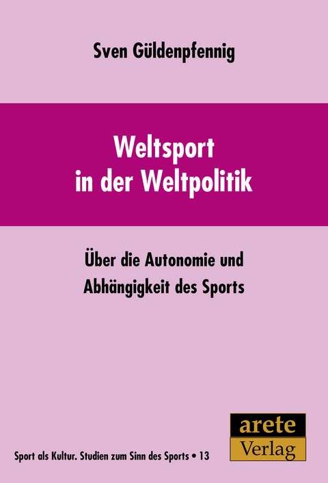 Weltsport in der Weltpolitik - Sven Güldenpfennig