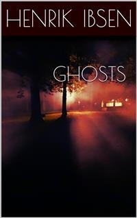 Ghosts - Henrik Ibsen