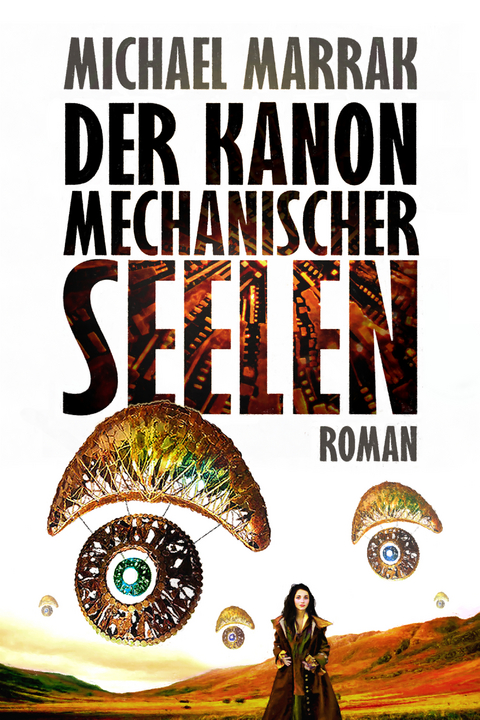 Der Kanon mechanischer Seelen - Michael Marrak