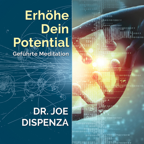 Erhöhe dein Potential - Dr. Joe Dispenza