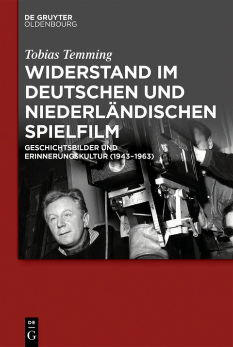 Widerstand im deutschen und niederländischen Spielfilm - Tobias Temming