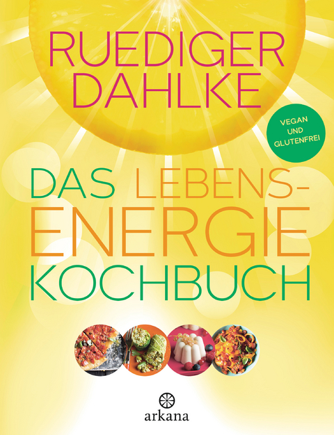 Das Lebensenergie-Kochbuch - Ruediger Dahlke