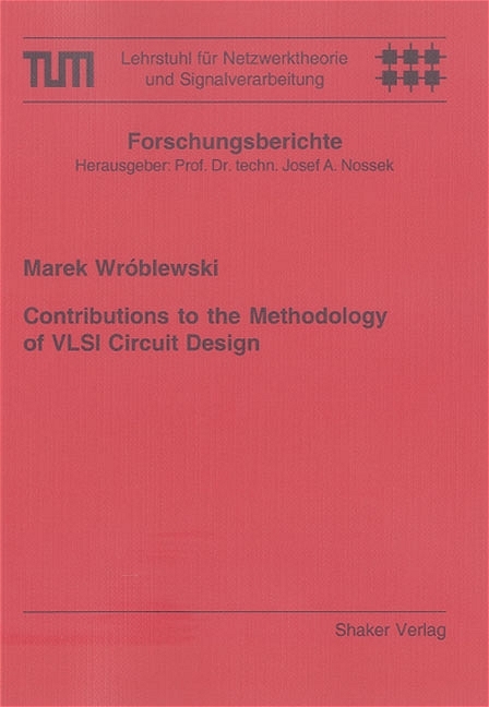 Contributions to the Methodology of VLSI Circuit Design - Marek Wróblewski