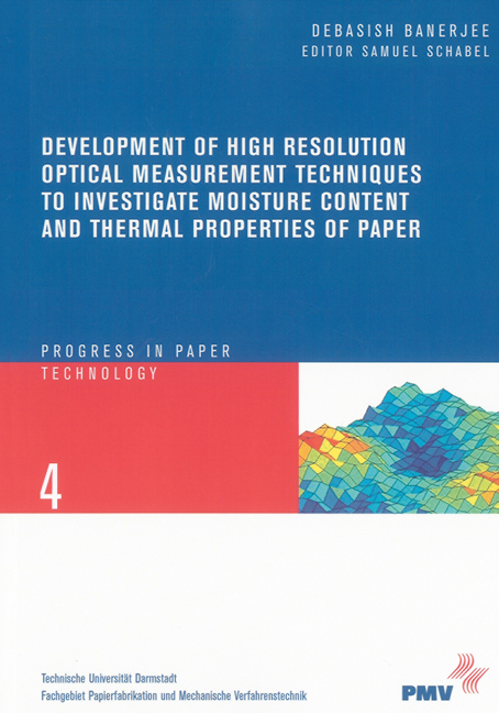 Development of High Resolution Optical Measurement Techniques to Investigate Moisture Content and Thermal Properties of Paper - Debasish Banerjee