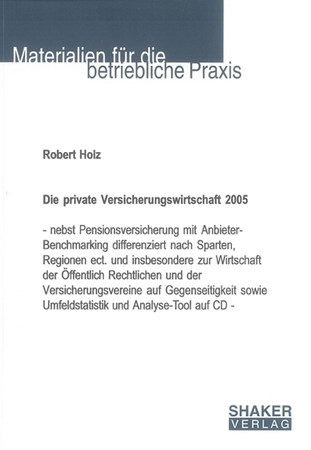 Die private Versicherungswirtschaft 2005 - Robert Holz