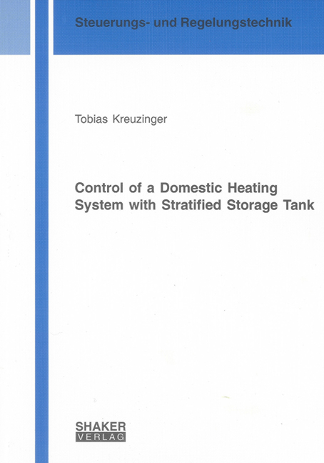 Control of a Domestic Heating System with Stratified Storage Tank - Tobias Kreuzinger