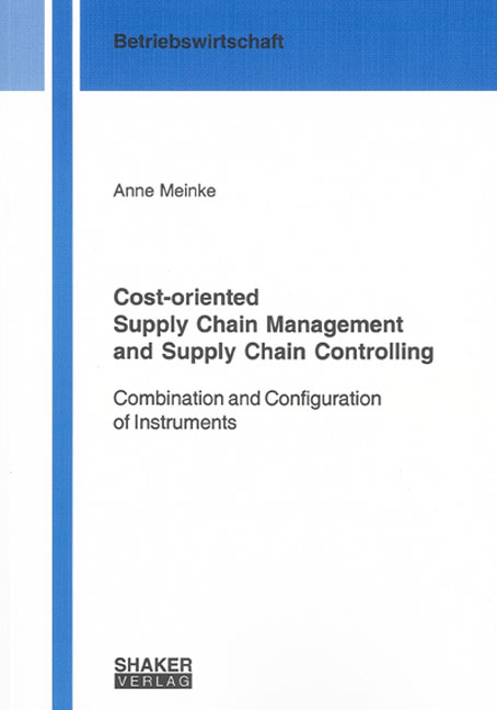 Cost-oriented Supply Chain Management and Supply Chain Controlling - Anne Meinke