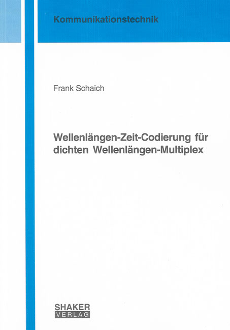 Wellenlängen-Zeit-Codierung für dichten Wellenlängen-Multiplex - Frank Schaich