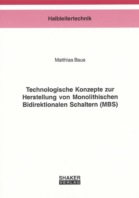 Technologische Konzepte zur Herstellung von Monolithischen Bidirektionalen Schaltern (MBS) - Matthias Baus