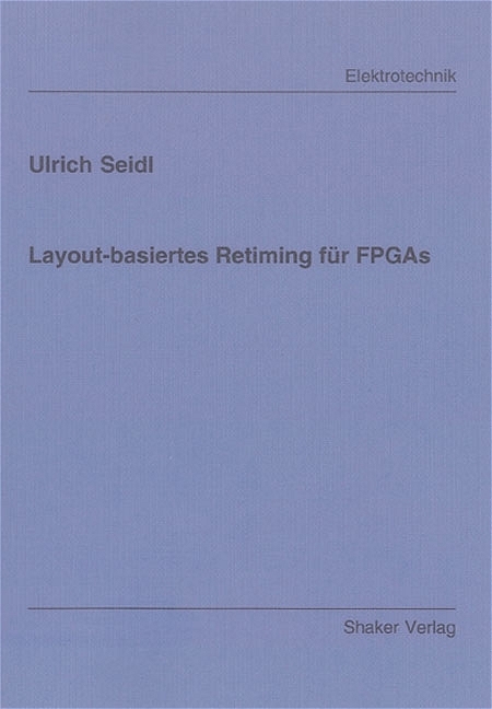 Layout-basiertes Retiming für FPGAs - Ulrich Seidl