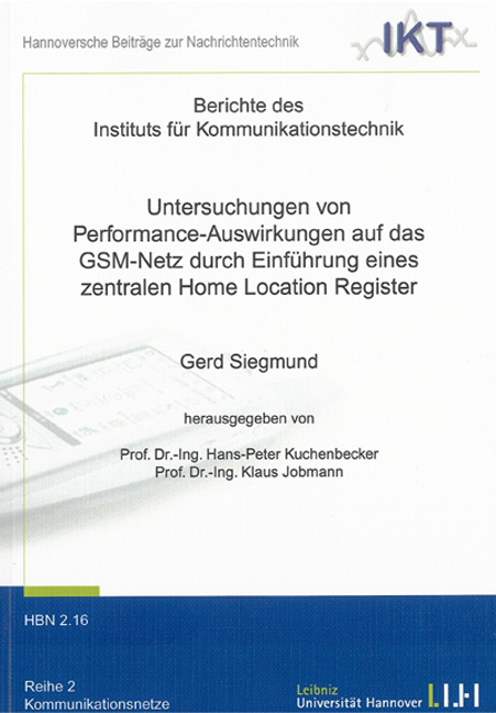 Untersuchungen von Performance-Auswirkungen auf das GSM-Netz durch Einführung eines zentralen Home Location Register - Gerd Siegmund