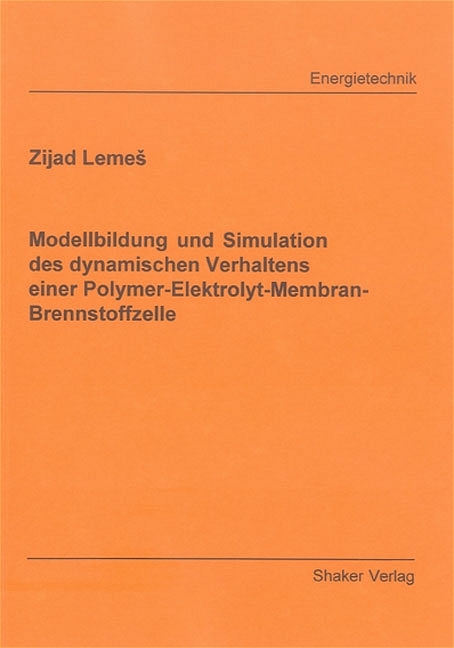 Modellbildung und Simulation des dynamischen Verhaltens einer Polymer-Elektrolyt-Membran-Brennstoffzelle - Zijad Lemeš