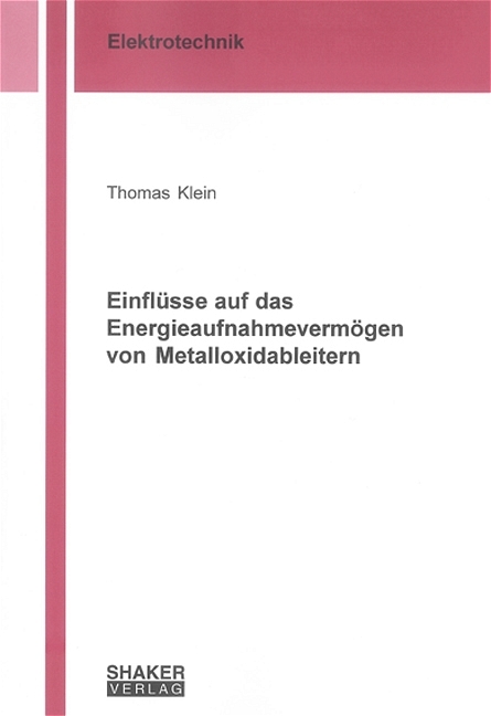 Einflüsse auf das Energieaufnahmevermögen von Metalloxidableitern - Thomas Klein