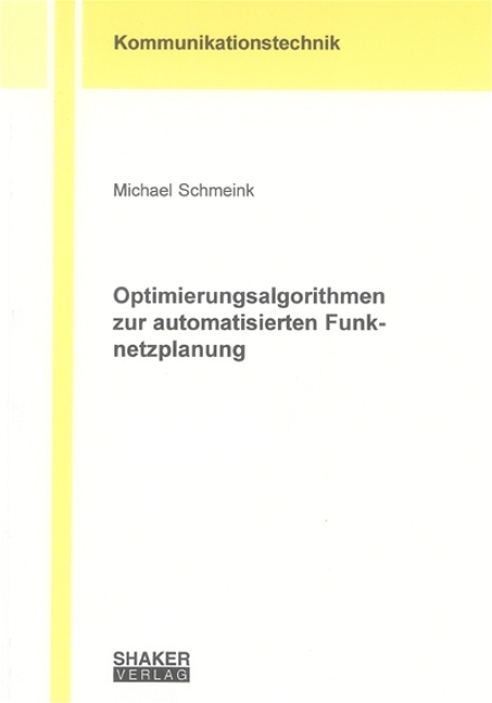 Optimierungsalgorithmen zur automatisierten Funknetzplanung - Michael Schmeink