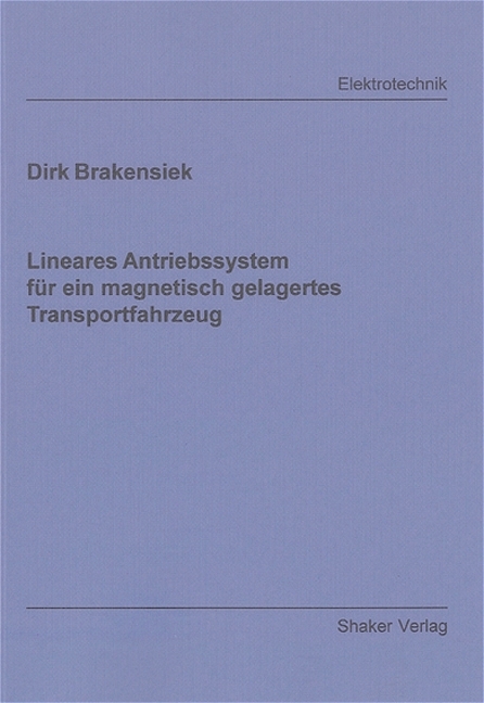 Lineares Antriebssystem für ein magnetisch gelagertes Transportfahrzeug - Dirk Brakensiek