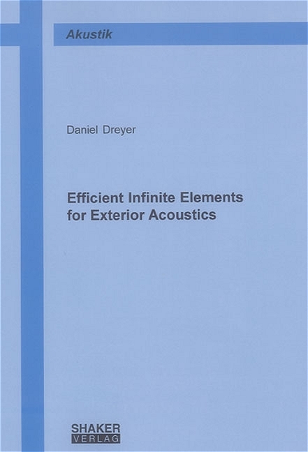 Efficient Infinite Elements for Exterior Acoustics - Daniel Dreyer