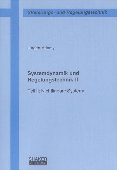 Systemdynamik und Regelungstechnik II - Jürgen Adamy