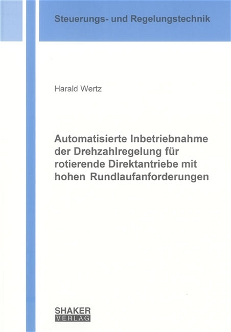 Automatisierte Inbetriebnahme der Drehzahlregelung für rotierende Direktantriebe mit hohen Rundlaufanforderungen - Harald Wertz