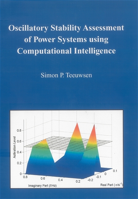 Oscillatory Stability Assessment of Power Systems using Computational Intelligence - Simon P Teeuwsen