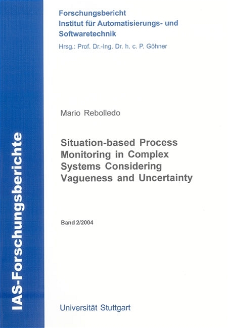 Situation-based Process Monitoring in Complex Systems Considering Vagueness and Uncertainty - Mario Rebolledo