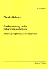 Praxisanleitung in der Hebammenausbildung - Claudia Hellmers