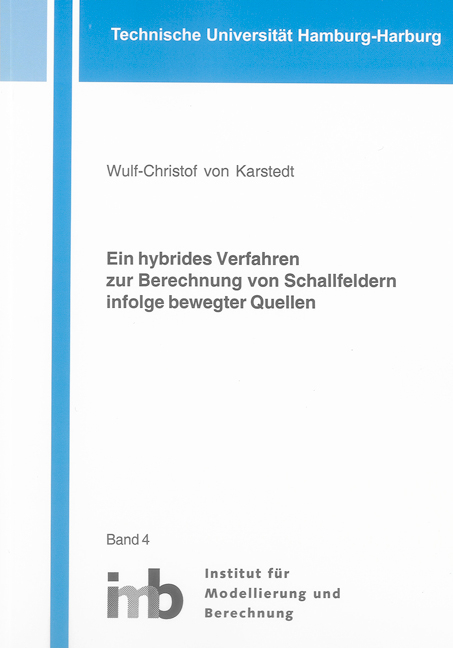 Ein hybrides Verfahren zur Berechnung von Schallfeldern infolge bewegter Quellen - Wulf Ch von Karstedt