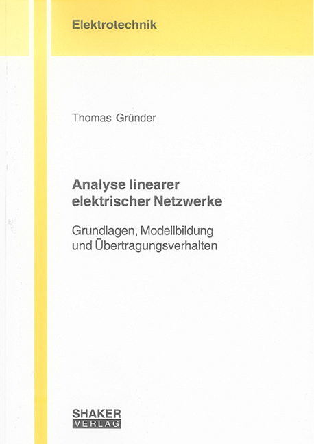 Analyse linearer elektrischer Netzwerke - Thomas Gründer